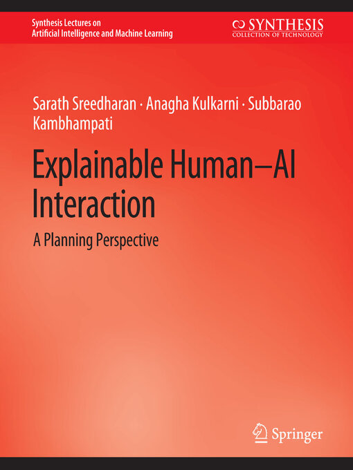 Title details for Explainable Human-AI Interaction by Sarath Sreedharan - Available